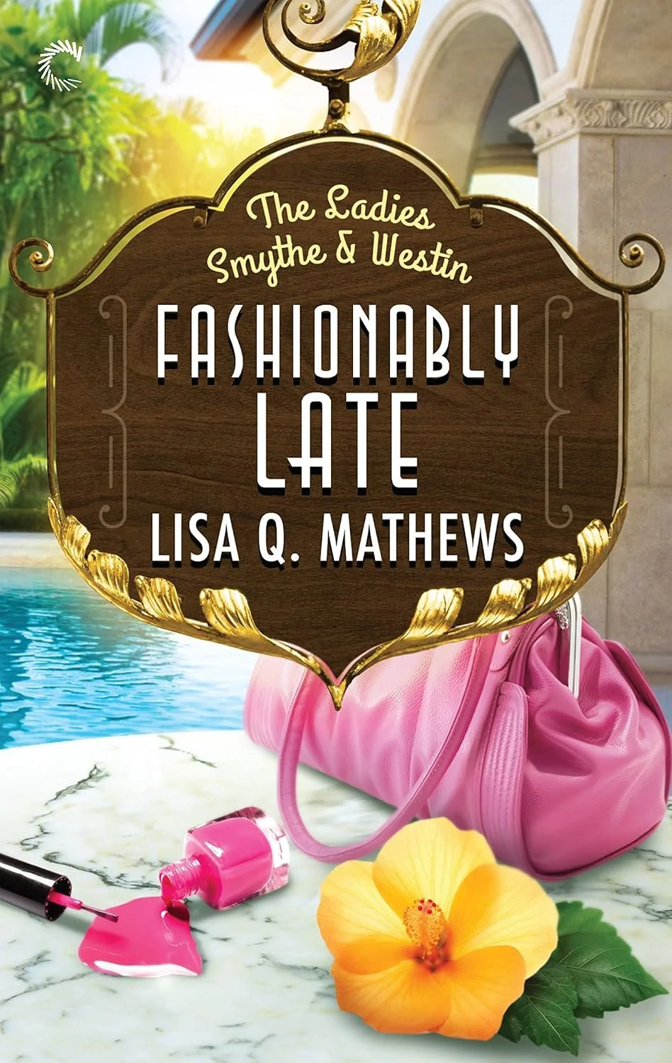 Fashionably Late (The Ladies Smythe & Westin Book 3) 