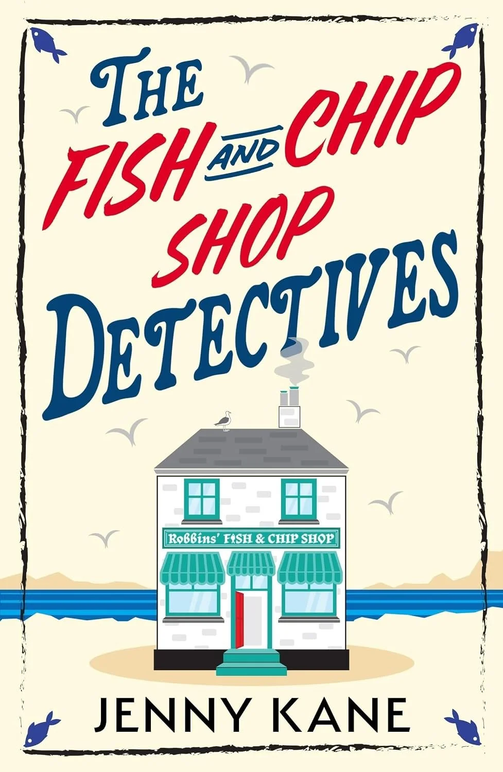 The Fish and Chip Shop Detectives (The Fish and Chip Shop Detective Agency)