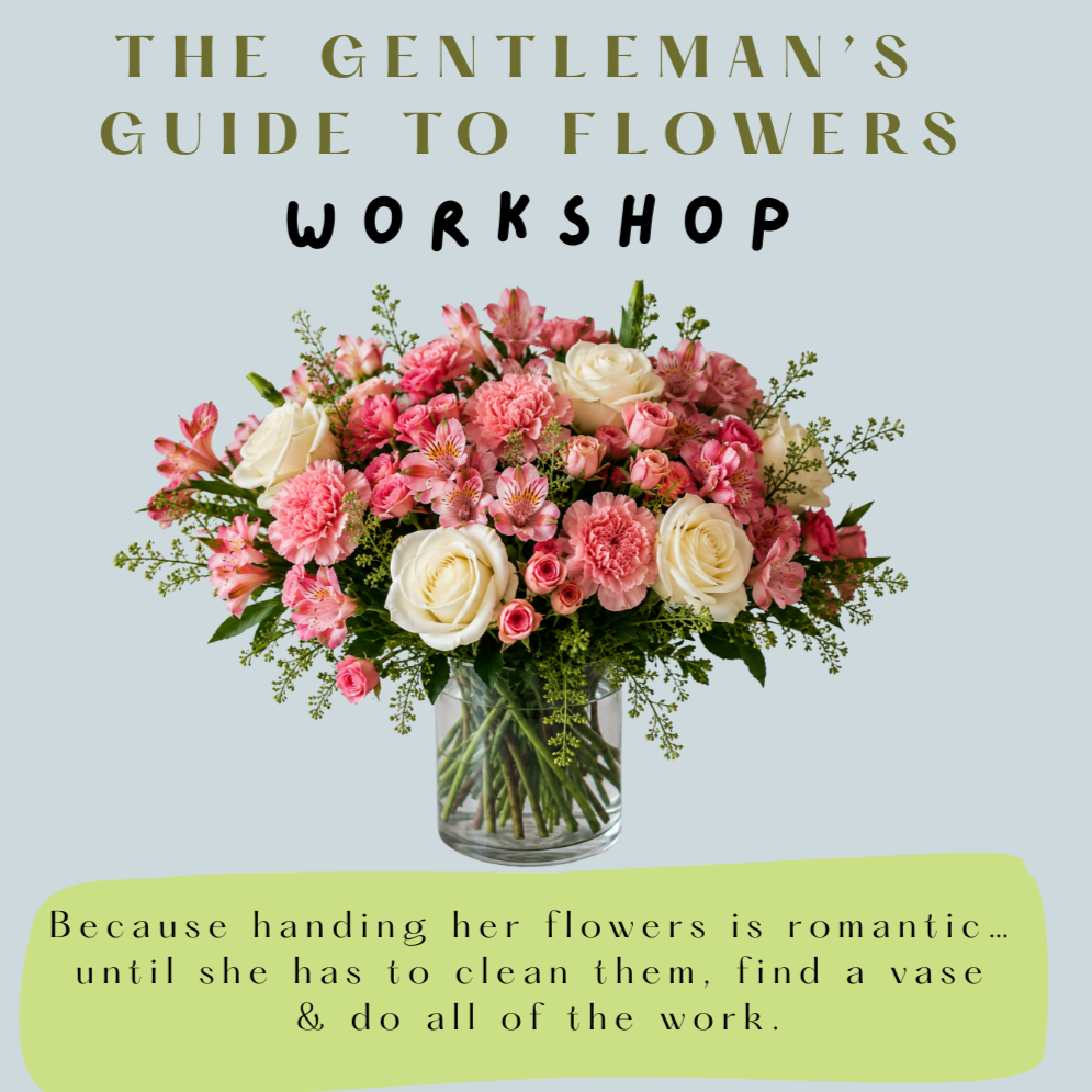 The Gentleman's Guide to Flowers, Men Floral design Workshop