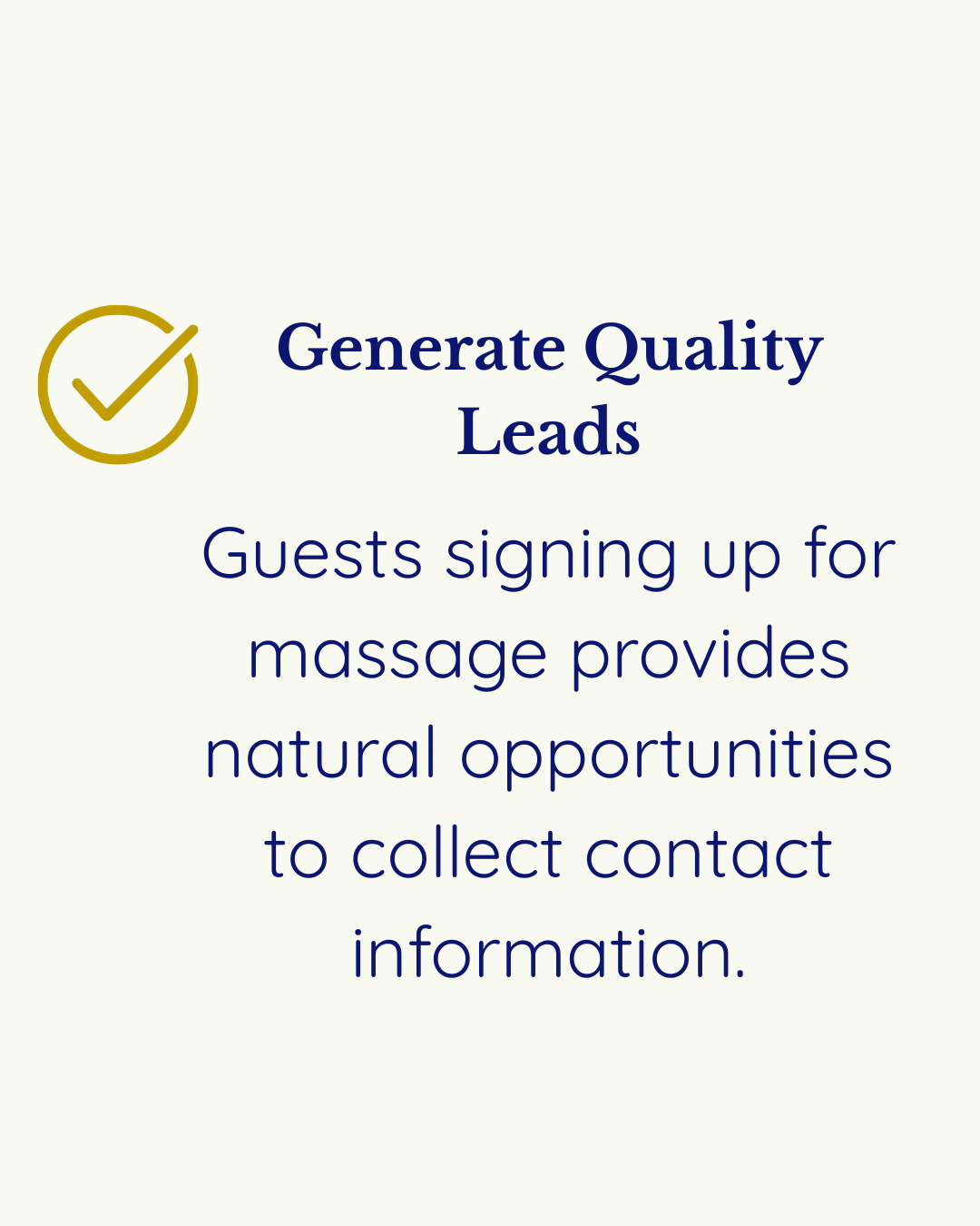 Text on a light background that reads 'Generate Quality Leads. Guests signing up for massage provides natural opportunities to collect contact information.' with a checkmark icon to the left.
