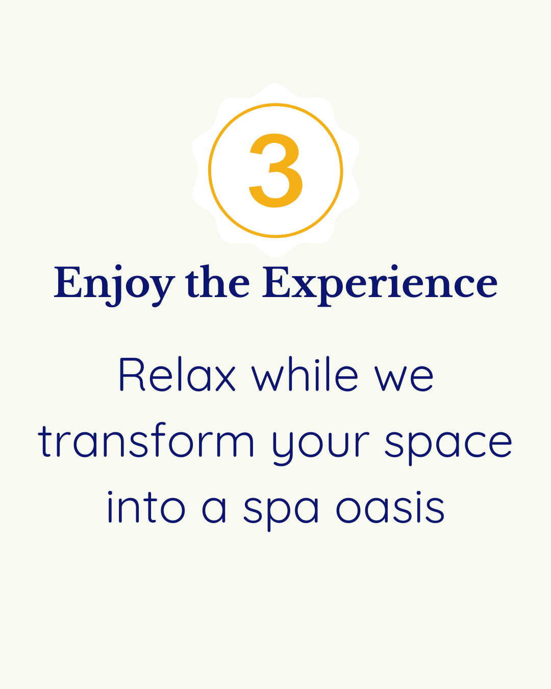 Number 3 badge with text 'Enjoy the Experience' and description 'Relax while we transform your space into a spa oasis'.