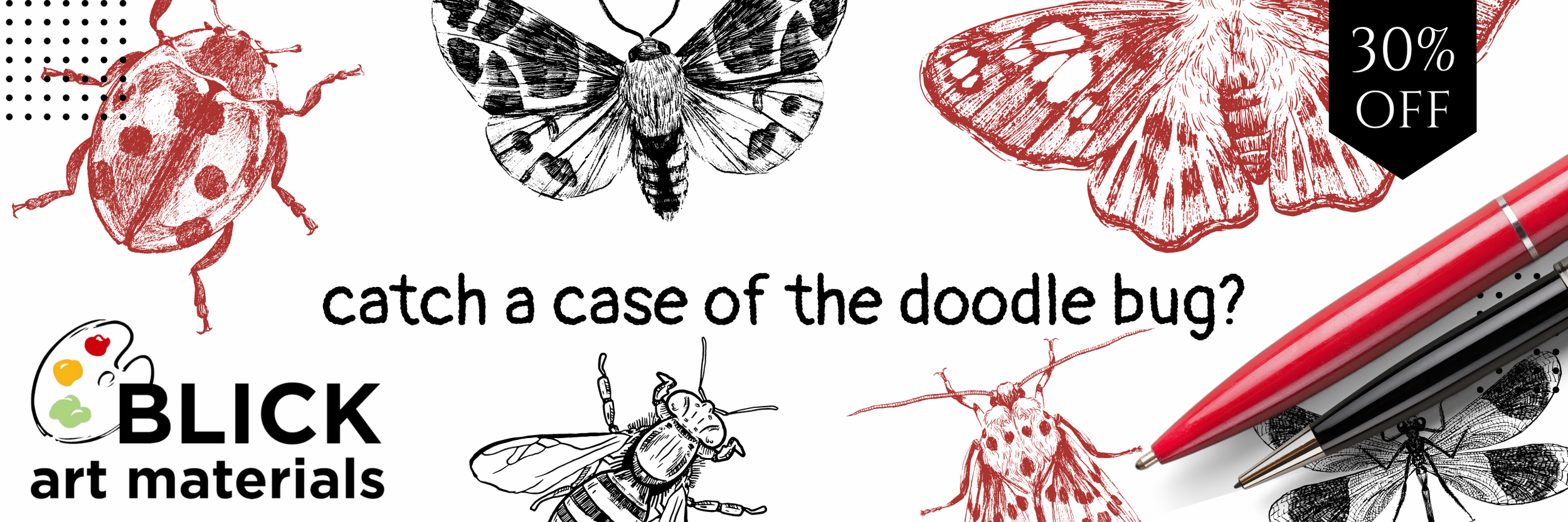 A Blick billboard display featuring a black and red pen, red and black ink moths, bugs, and a 30% off sale. 