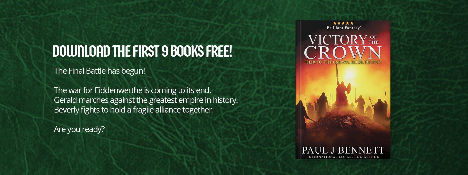 Final Battle Begins March 26 The war for Eiddenwerthe is coming to its end. Gerald marches against the greatest empire in history. Beverly fights to hold a fragile alliance together. Are you ready? Start Reading Free