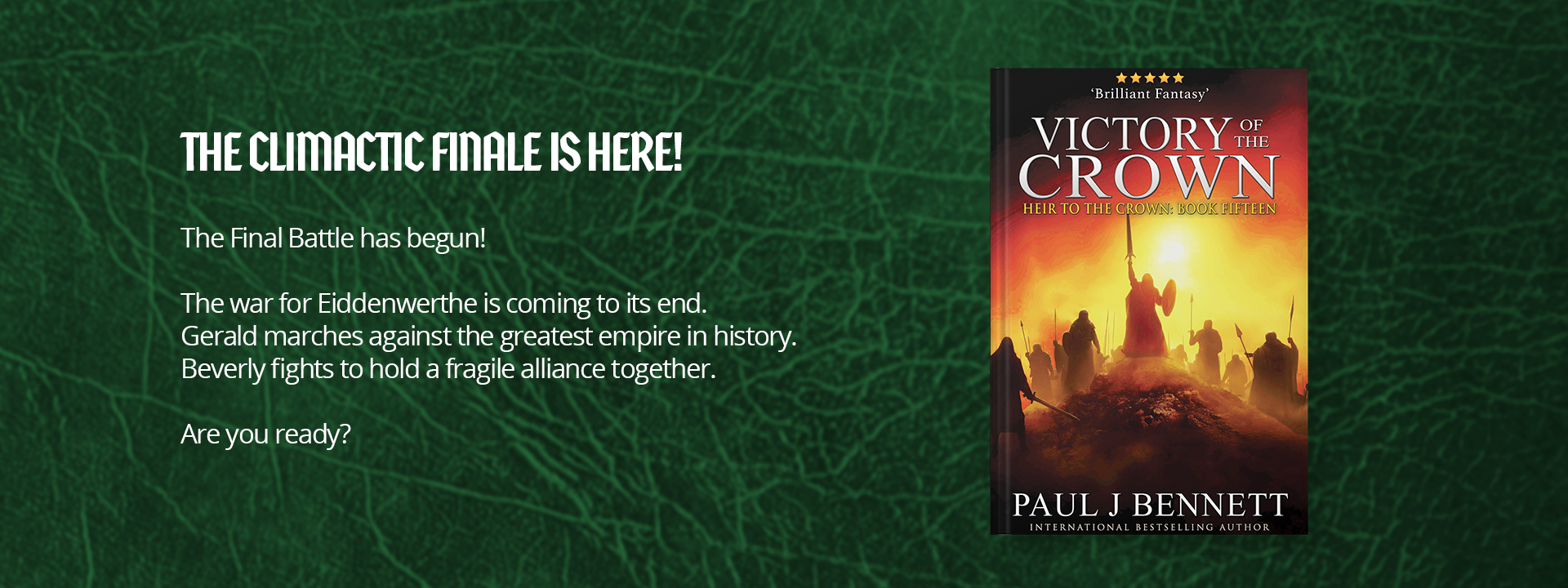 Final Battle Begins March 26 The war for Eiddenwerthe is coming to its end. Gerald marches against the greatest empire in history. Beverly fights to hold a fragile alliance together. Are you ready? Start Reading Free