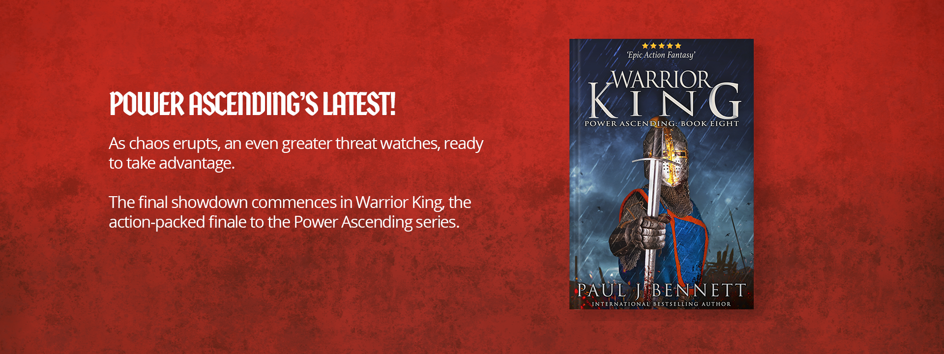 Power Ascending's Latest: As chaos erupts, an even greater threat watches, ready to take advantage.  The final showdown commences in Warrior King, the action-packed finale to the Power Ascending series.