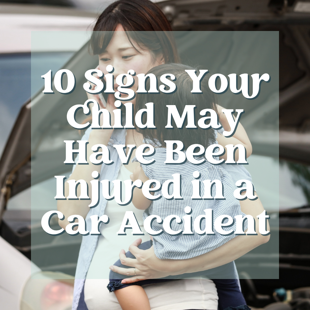 10 Signs Your Child May Have Been Injured in a Car Accident