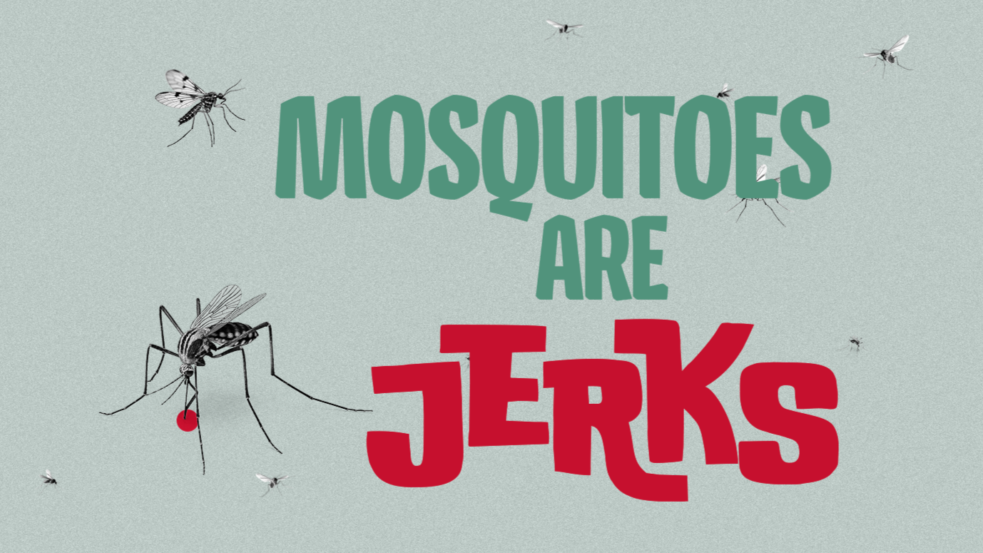 TIKI Brand: Mosquitos are Jerks