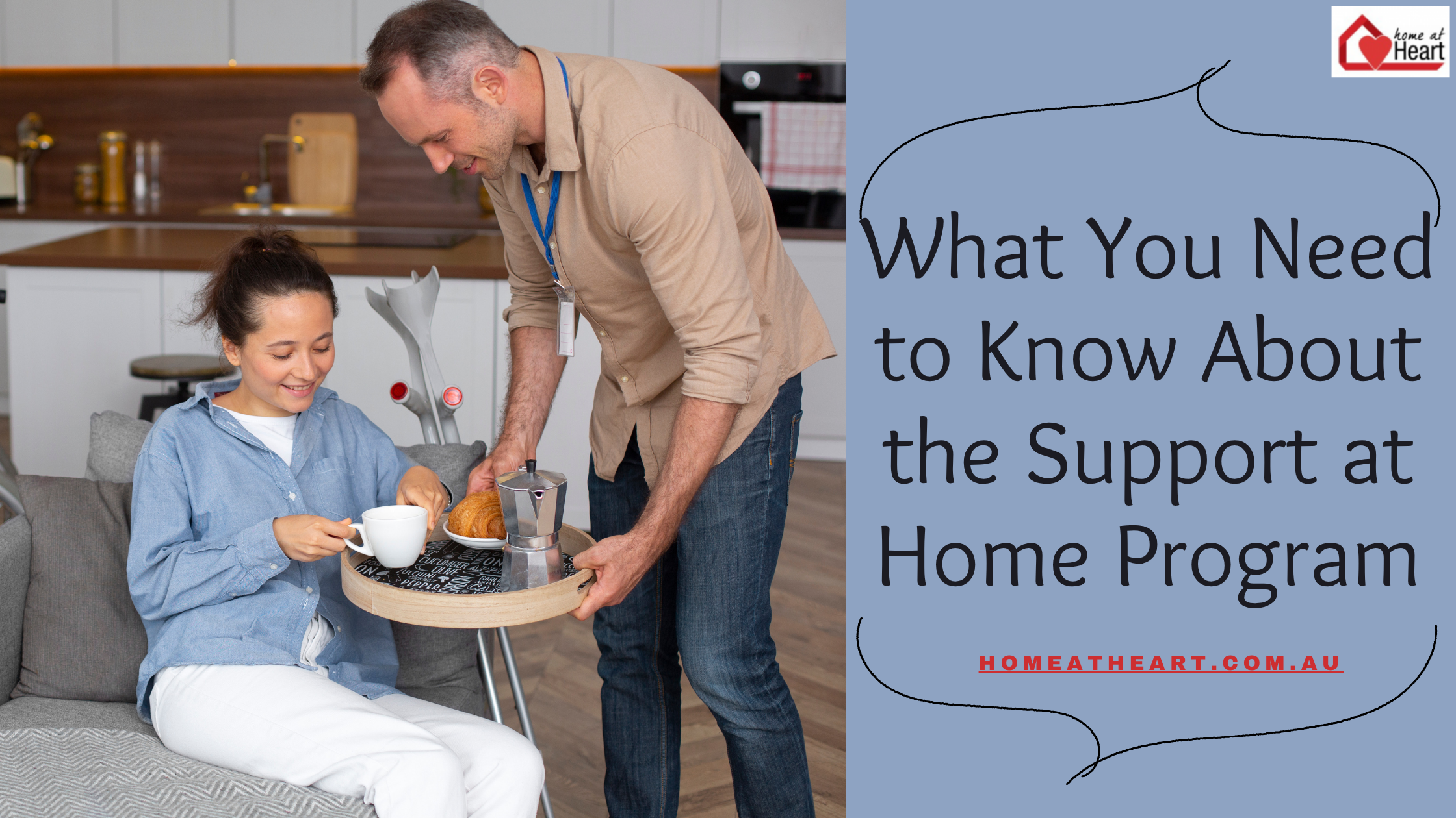 What You Need to Know About the Support at Home Program — Home at Heart ...