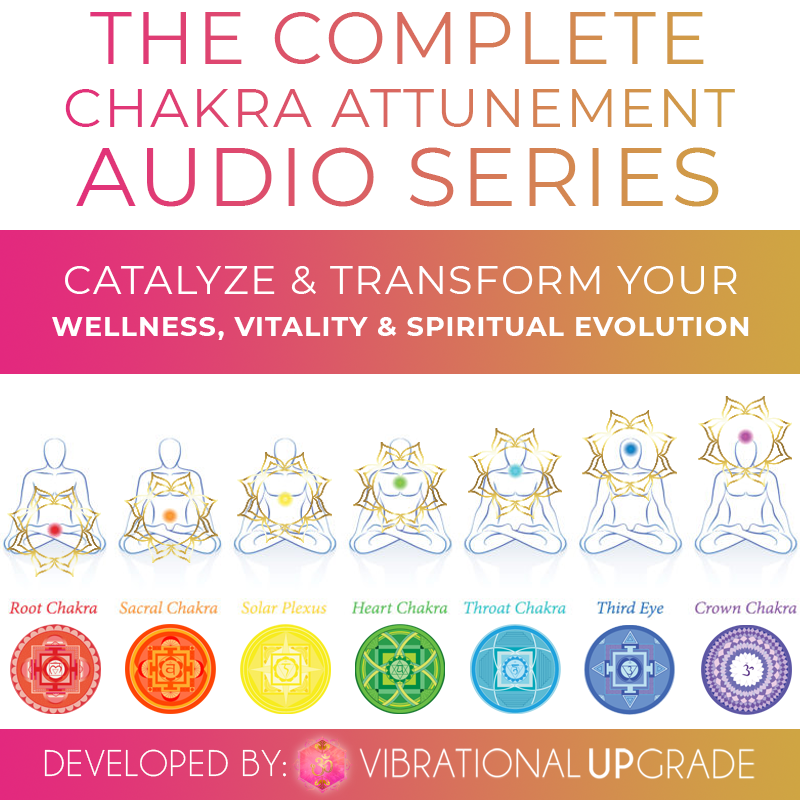Chakra Attunement Audio Series from Vibrational UPgrade™️ System by Dr. Alison J. Kay