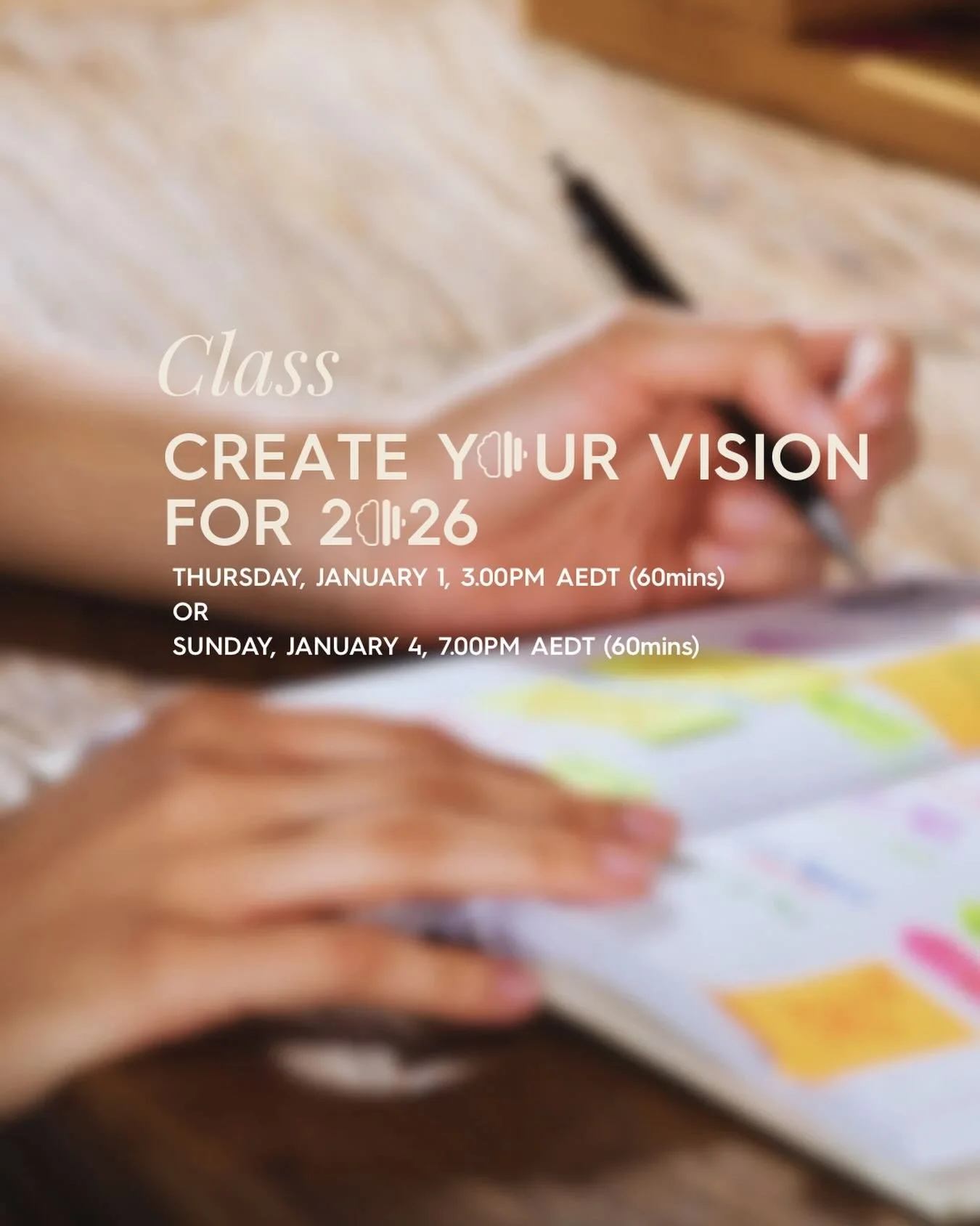 Want to create a vision for 2026? Come to our new class happening at 3pm AEDT Jan 1st (or at 7pm AEDT Jan 4th) to reflect on 2025, think about your hopes, dreams and goals for 2026, and start to map out the plan for how you&rsquo;re going to make it 