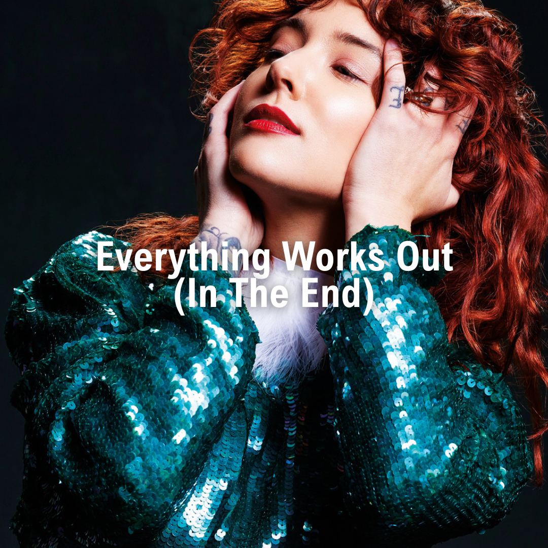 Everything Works Out (In The End)