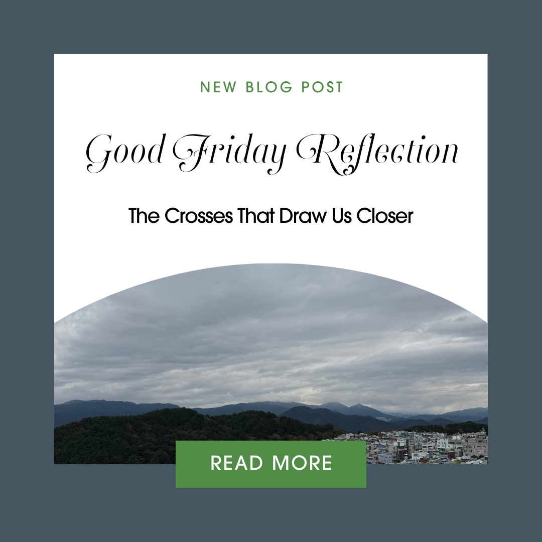 Good Friday Reflection: The Crosses That Draw Us Closer