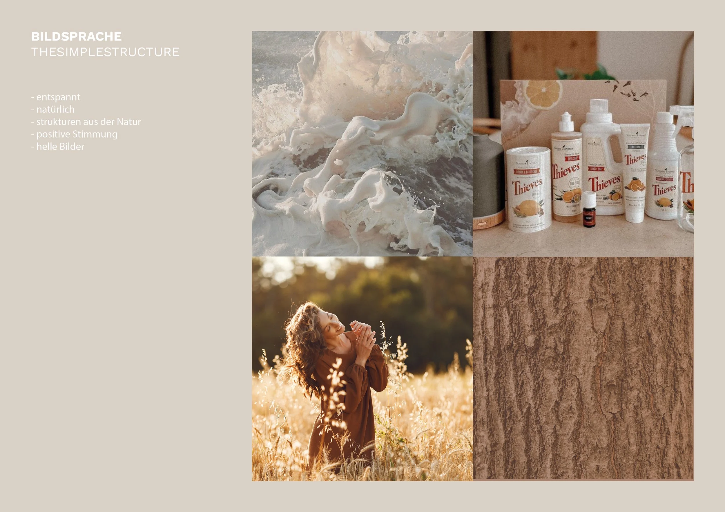 Collage mit Naturthemen: Schaumbildung im Wasser, Frau im Feld, Baumrinde, Thieves-Produkte. Text: 'Bildsprache: entspannt, natürlich, Strukturen aus der Natur'."