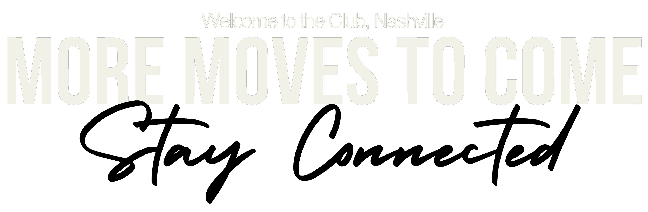 Sign that reads "Welcome to the Club, Nashville. More Moves to Come." in black and white.