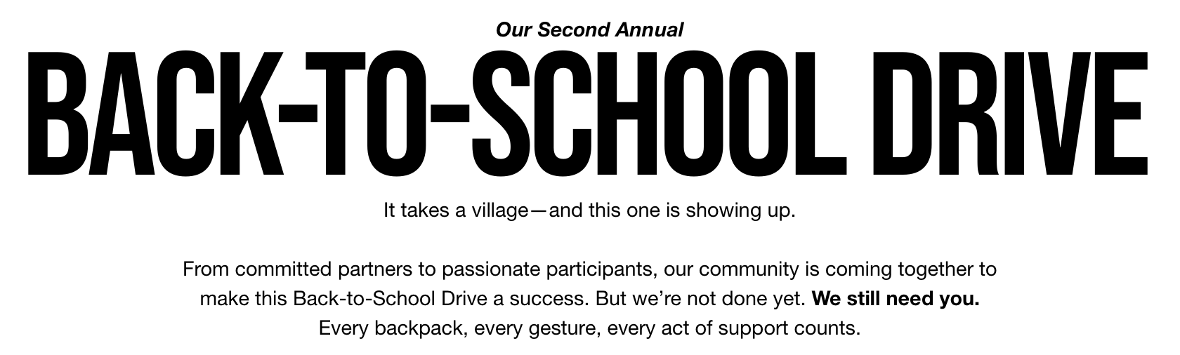 Poster for the second annual back-to-school drive with bold black text on a white background, highlighting the event and its purpose.