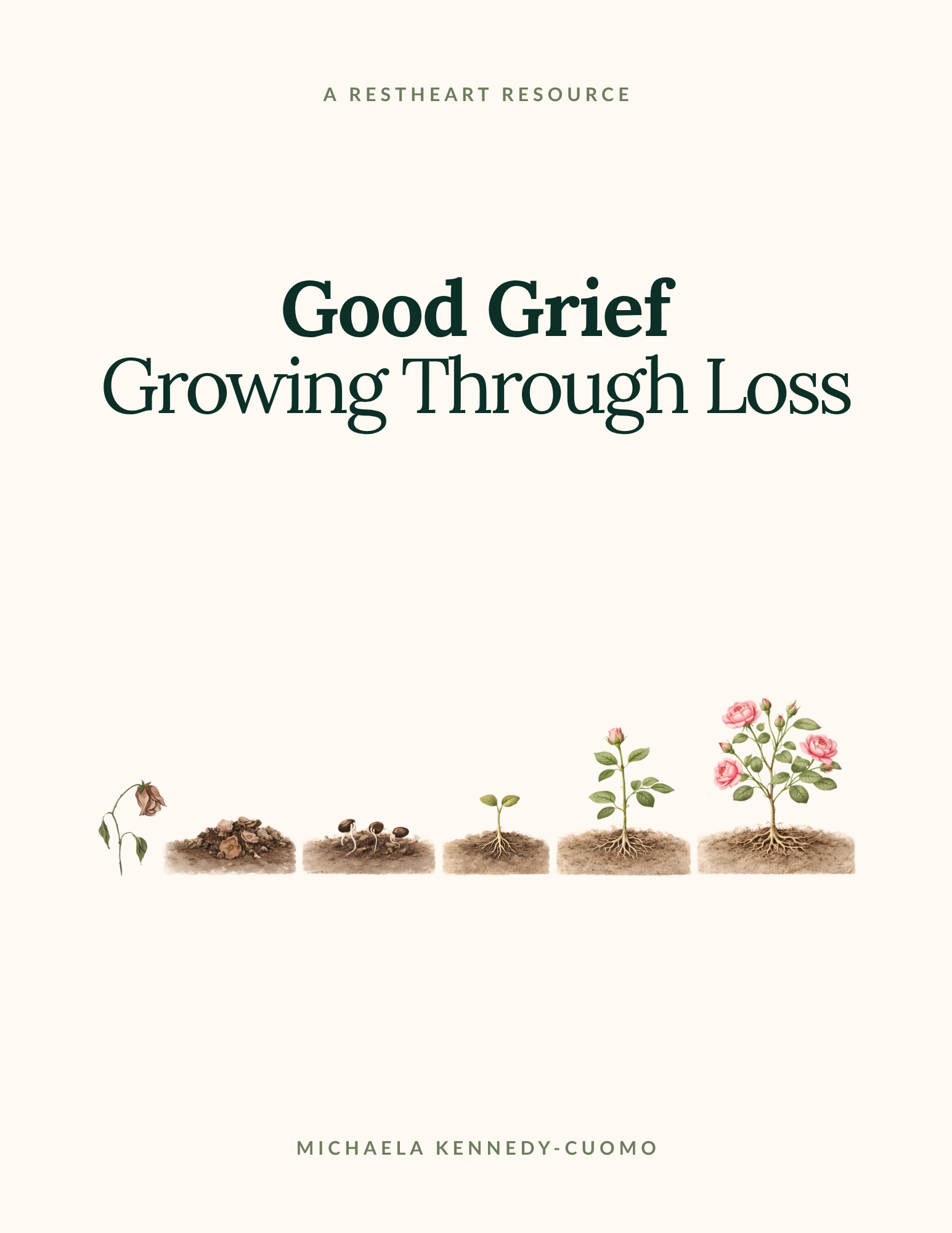 Good Grief - A Guide to Growing Through Loss