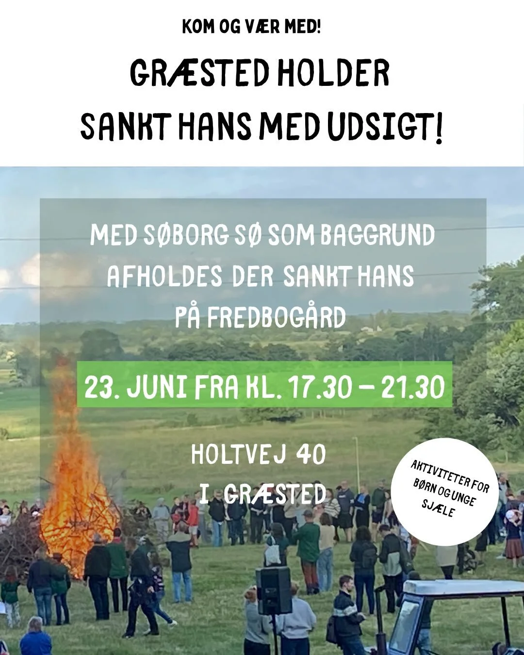 🌟Sankt Hans p&aring; Fredbog&aring;rd 🔥

Gr&aelig;sted Borgerforening, Handels- og Erhvervsforeningen, Veterantr&aelig;fforeningen og KFUM spejderne inviterer til en hyggelig Sankt Hans-aften for hele byen.

😃Tag familien, naboen og madkurven med 