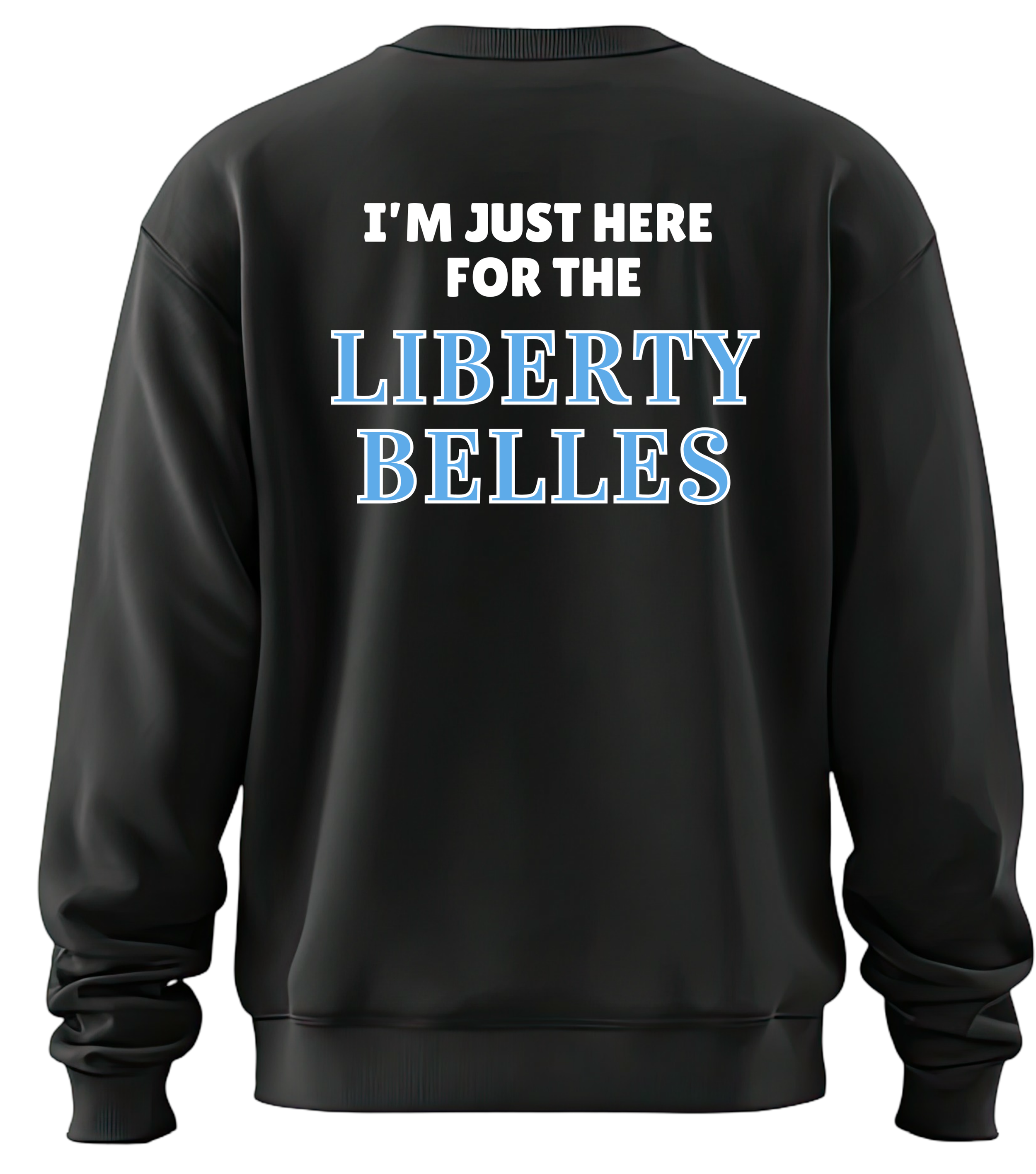 Liberty Belles- BLACK Sweatshirt - YOUTH and ADULT sizes- SALE ENDS Jan. 18th