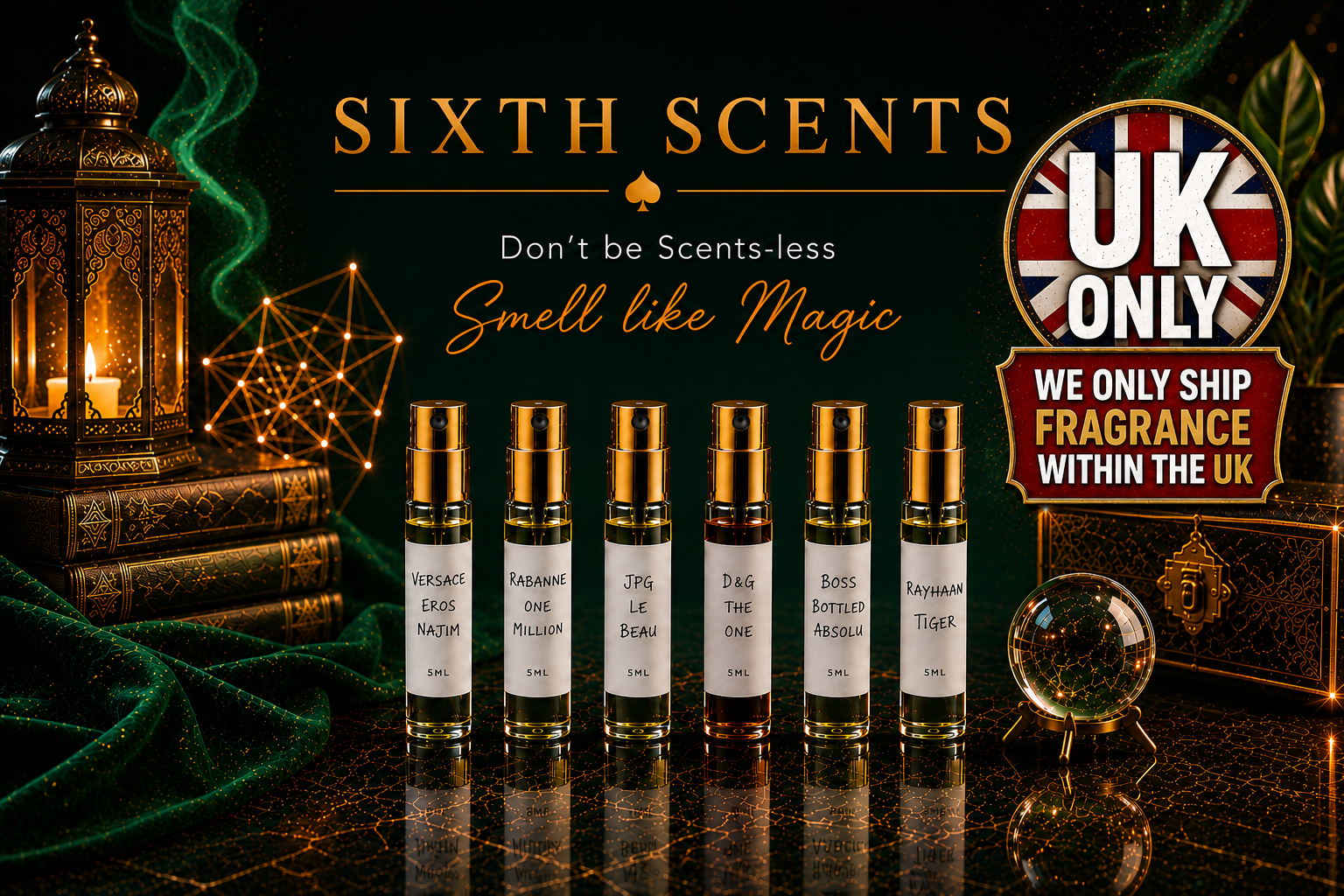Advertising image for fragrance sprays with a dark green background, gold accents, and decorative elements. The text reads 'Sixth Scents' and 'Don't be Scents-less, Smell like Magic.' Six small spray bottles with labels bearing different brand names are displayed in the foreground. The right side features a circular badge with 'UK Only' and 'We only ship fragrance within the UK.' The scene includes gold books, a candle lantern, a geometric design, a small globe, and some green leaves.
