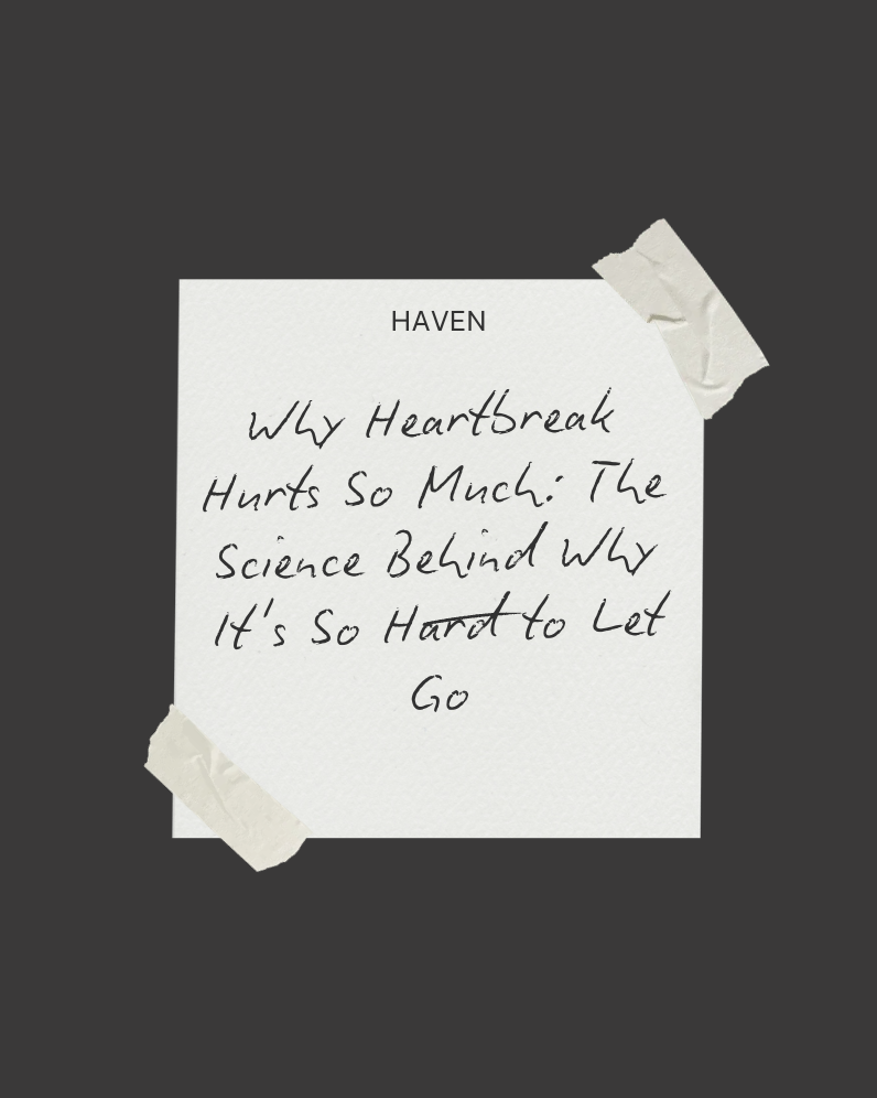 Why Heartbreak Hurts So Much: The Science Behind Why It's So Hard to Let Go
