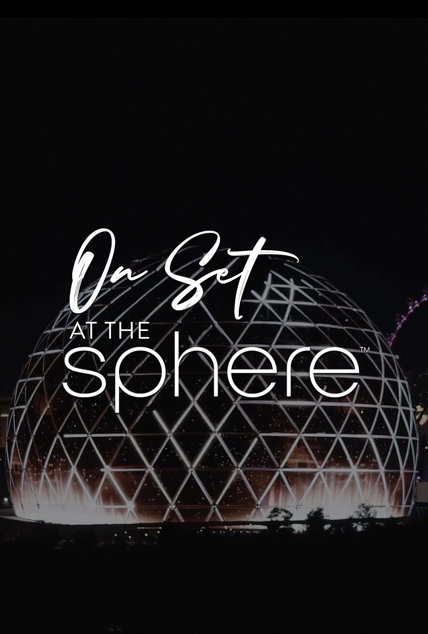Glam team POV for the Sphere's Pre-Opening and Grand Opening