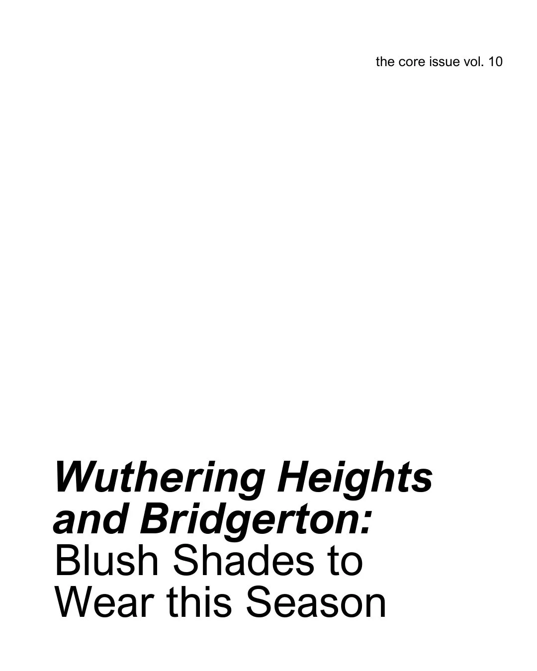 Spring&rsquo;s blush forecast: romantic.

From Wuthering Heights&rsquo; windswept rose to Bridgerton&rsquo;s fresh petal pink, this season is all about color that gives off emotion. 

Swipe to see the shades of Spring 2026 and shop the looks on Corek