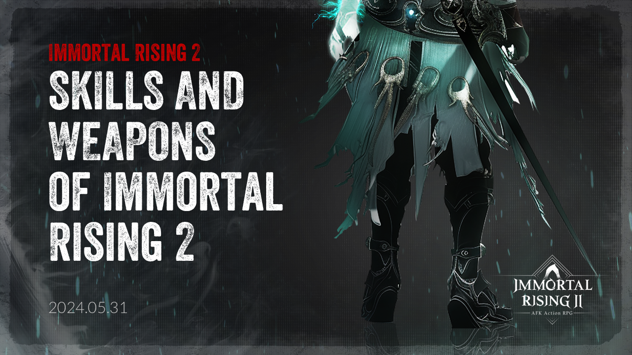 [BTS] PArt 3: Skills and Weapons of Immortal Rising 2