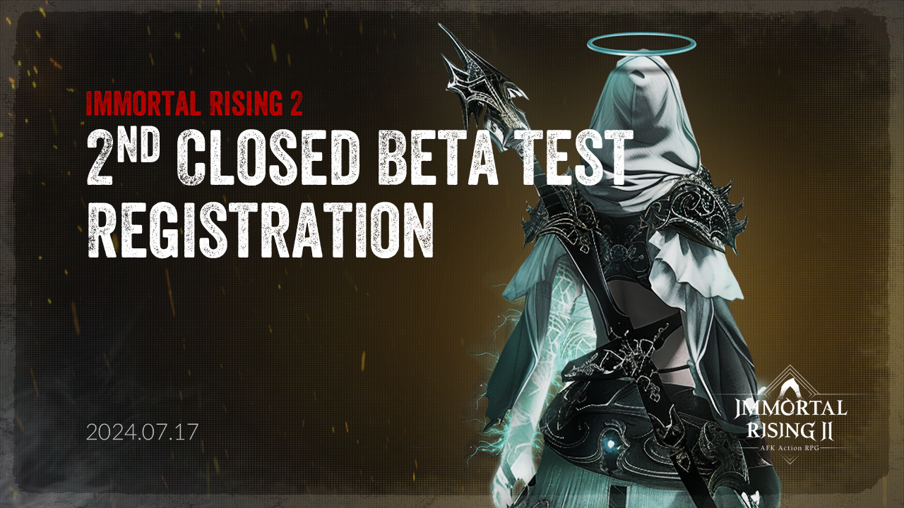 Immortal Rising 2: 2nd CBT Registration