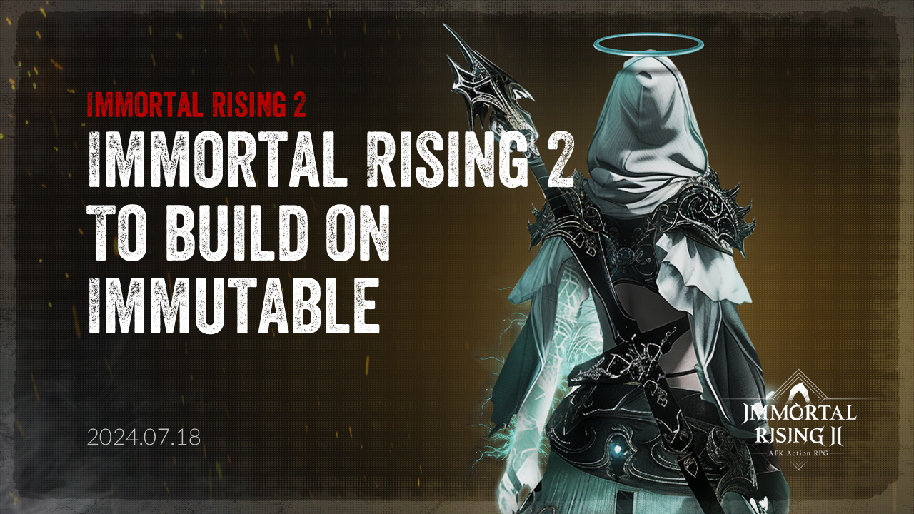 immortal rising 2 to build on immutable