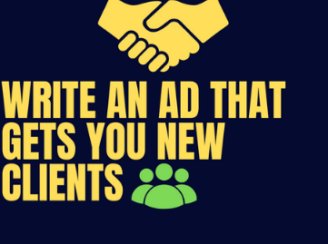 How to Write an Ad That Gets You New Clients (Part 1)