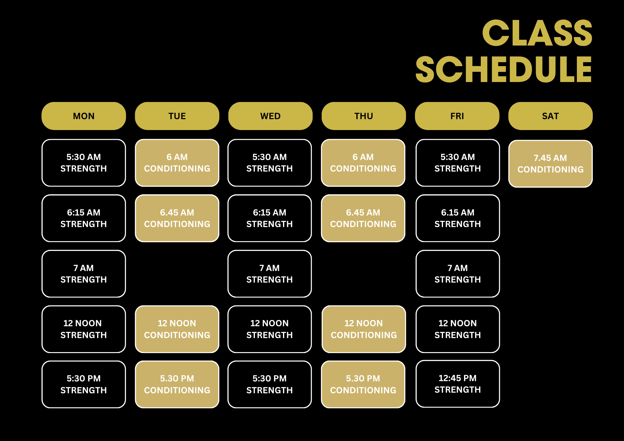 A weekly class schedule with black background, displaying different workout classes in gold and white text, organized by days of the week from Monday to Saturday, with times and class names like Strength, Conditioning, and Power.
