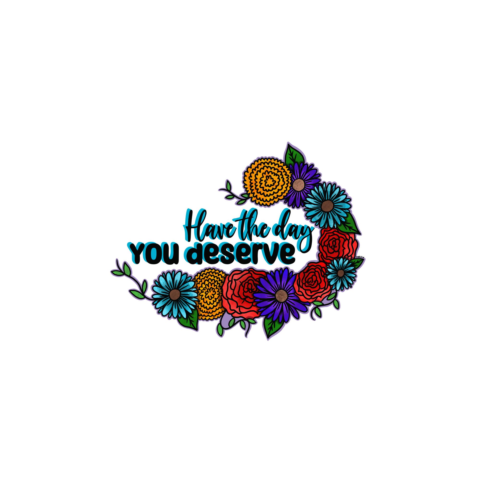 Have the Day You Deserve Button