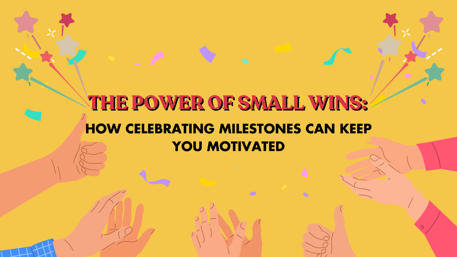 The Power of Small Wins: How Celebrating Milestones Can Keep You Motivated