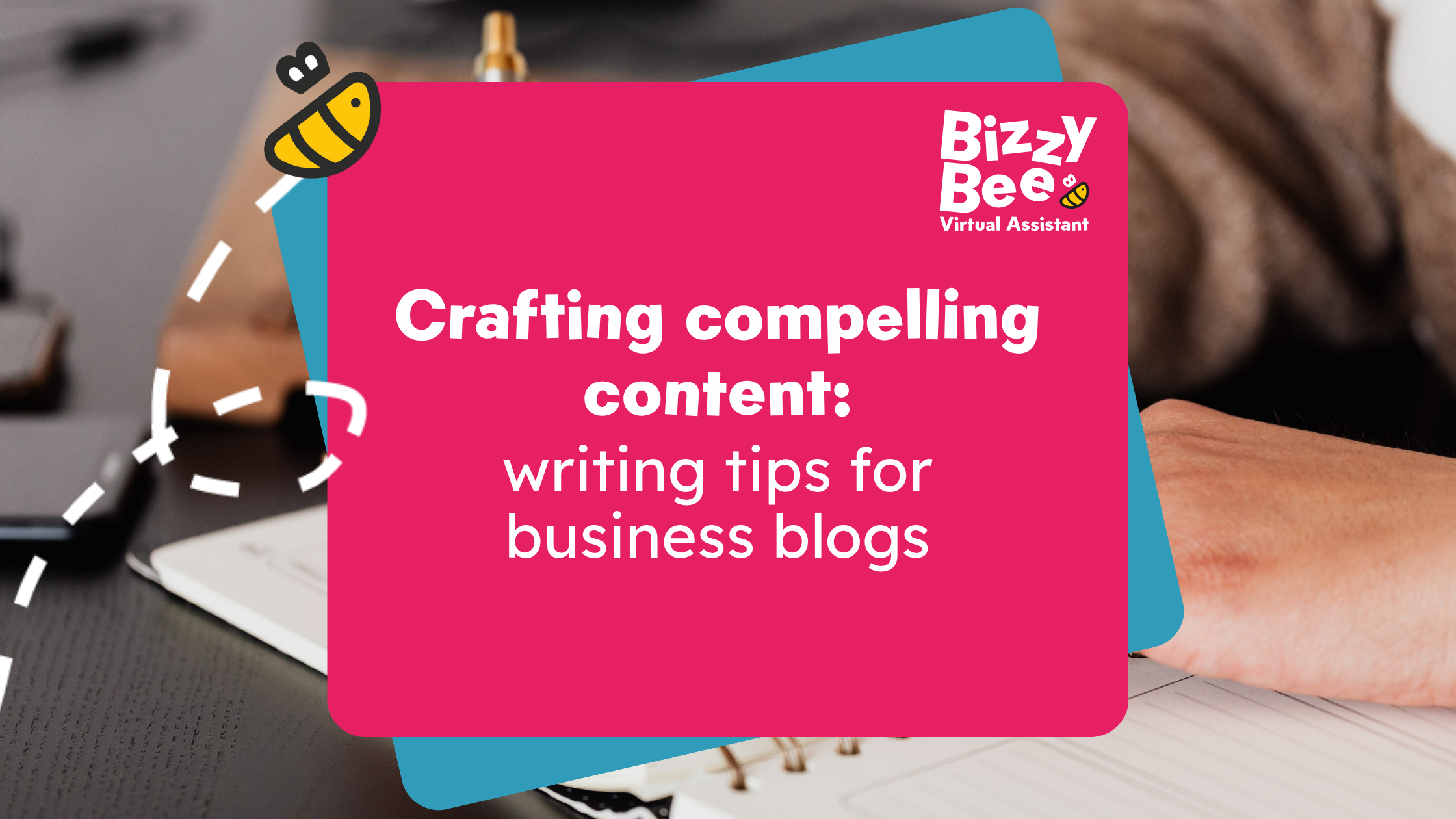 Crafting compelling content: writing tips for business blogs