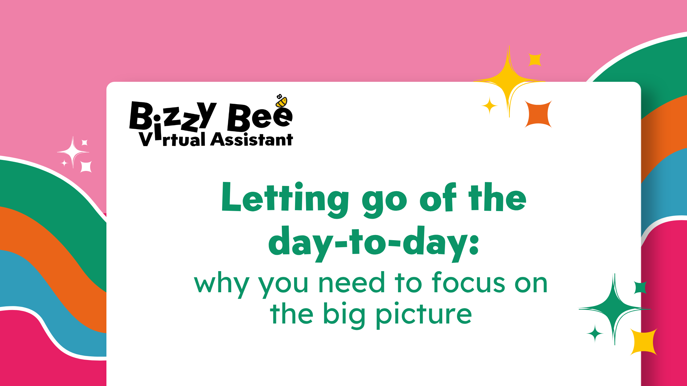 Letting go of the day-to-day: why you need to focus on the big picture