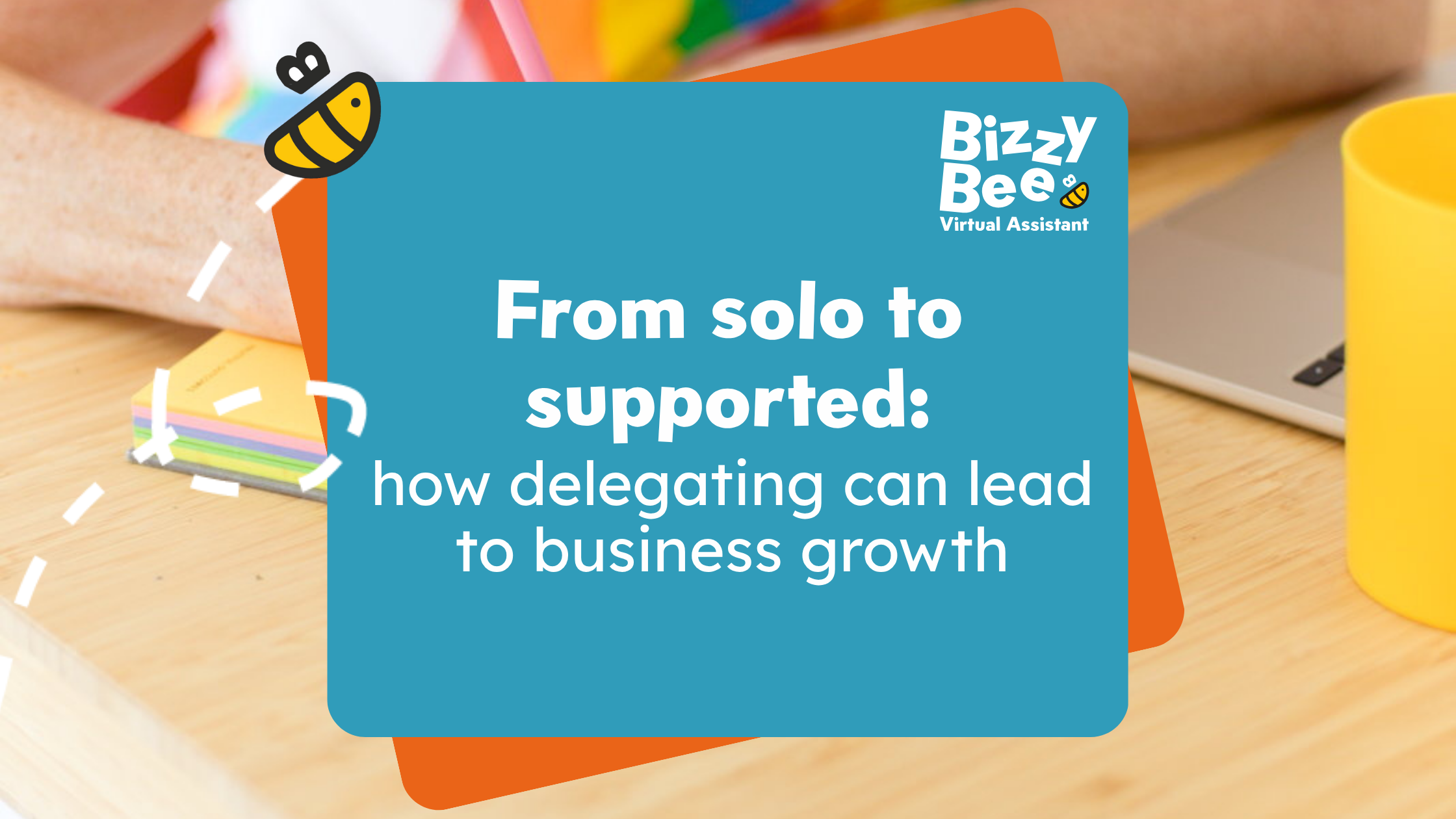 From solo to supported: how delegating can lead to business growth