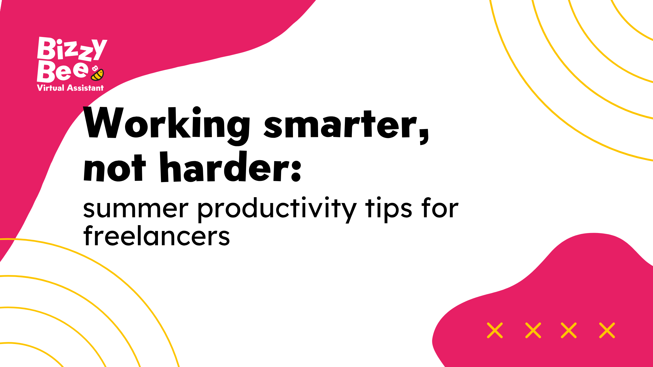 Working smarter, not harder: summer productivity tips for freelancers