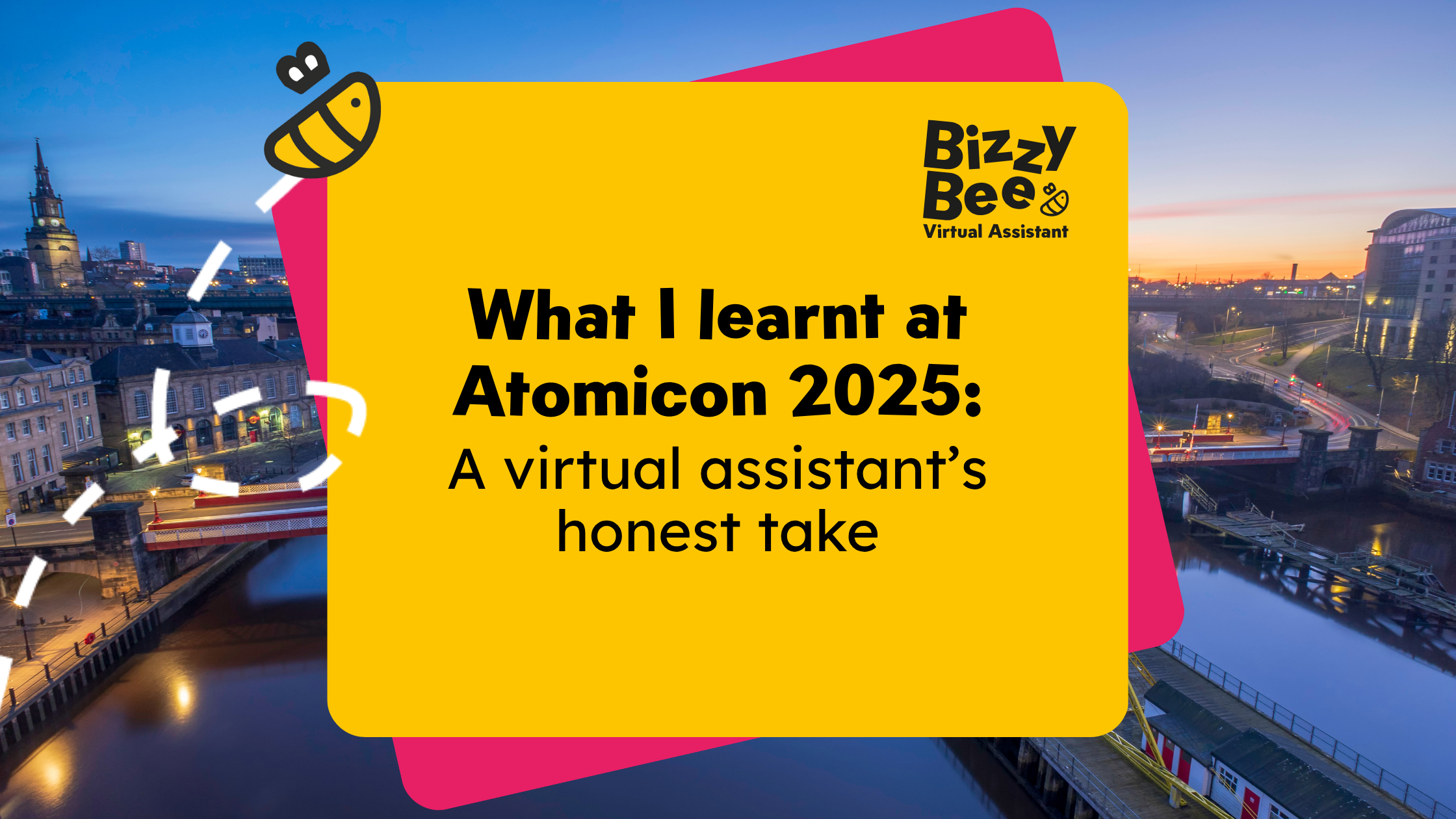 What I learnt at Atomicon 2025: a virtual assistant’s honest take