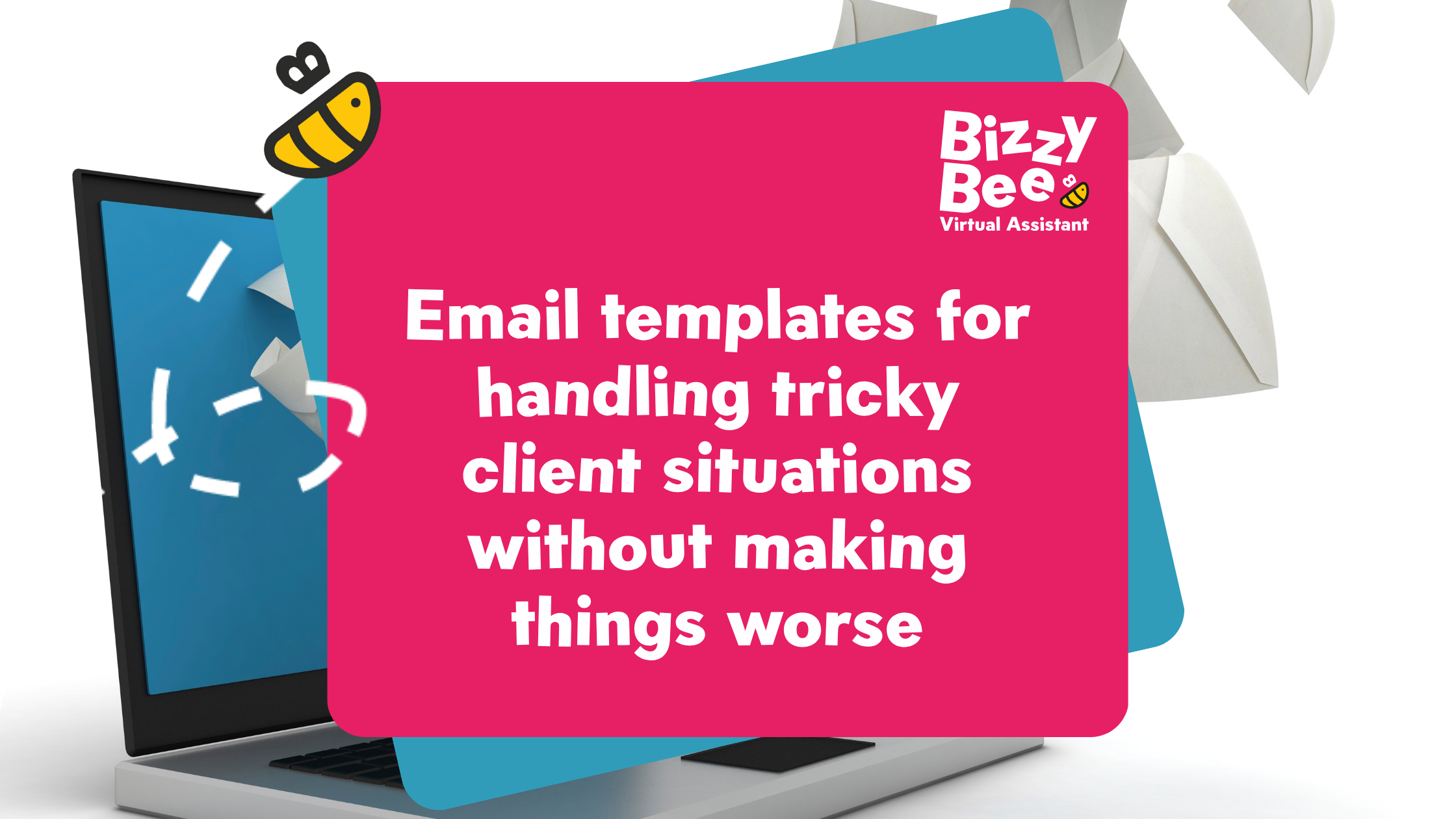 Email templates for handling tricky client situations without making things worse