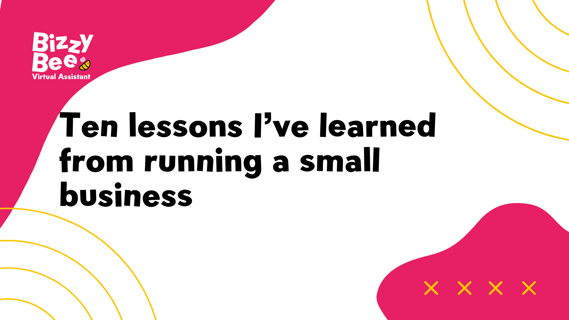 Ten lessons I’ve learned from running a small business