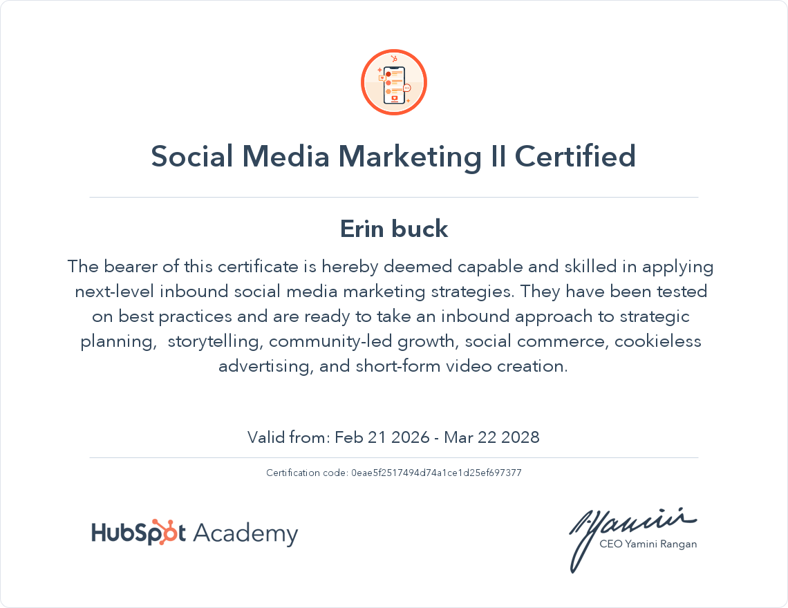The bearer of this certificate is hereby deemed capable and skilled in applying next-level inbound social media marketing strategies. They have been tested on best practices and are ready to take an inbound approach to strategic planning, storytellin