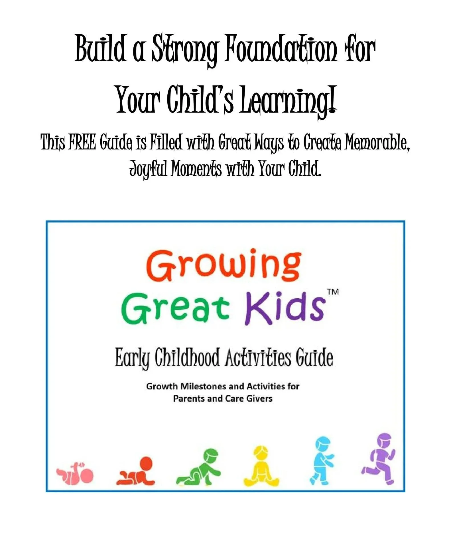 A guide titled "Growing Great Kids" provided for free by Our Greater Good in Oconee County. The cover has colorful illustrations of children engaging in various activities such as crawling, sitting, standing, walking, and running.