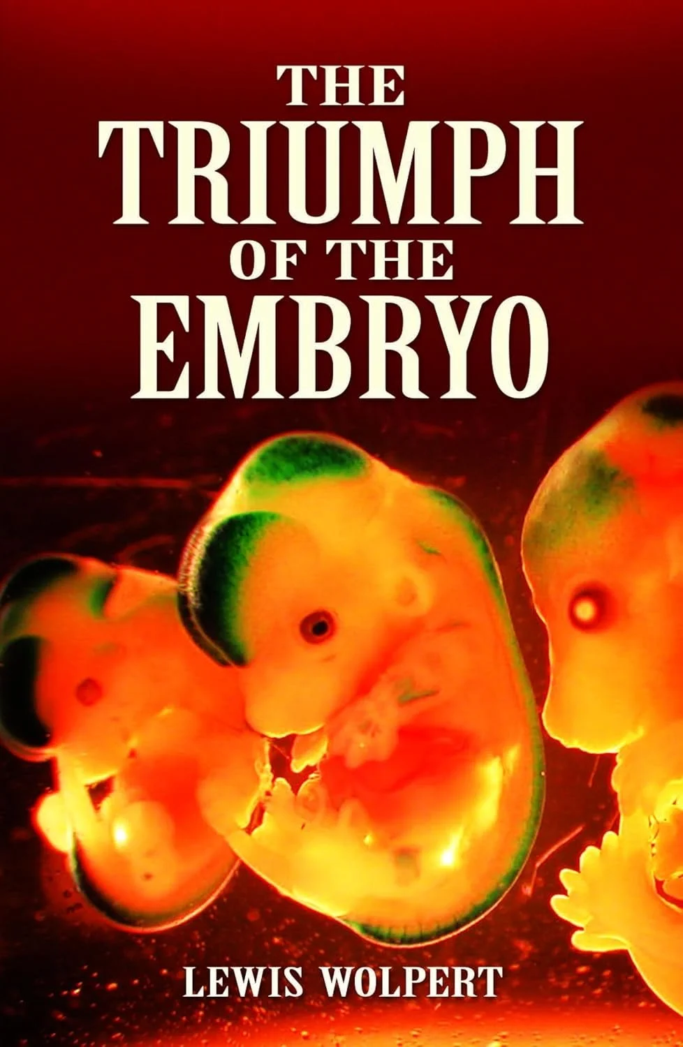 wolpert The Triumph of the Embryo.jpg