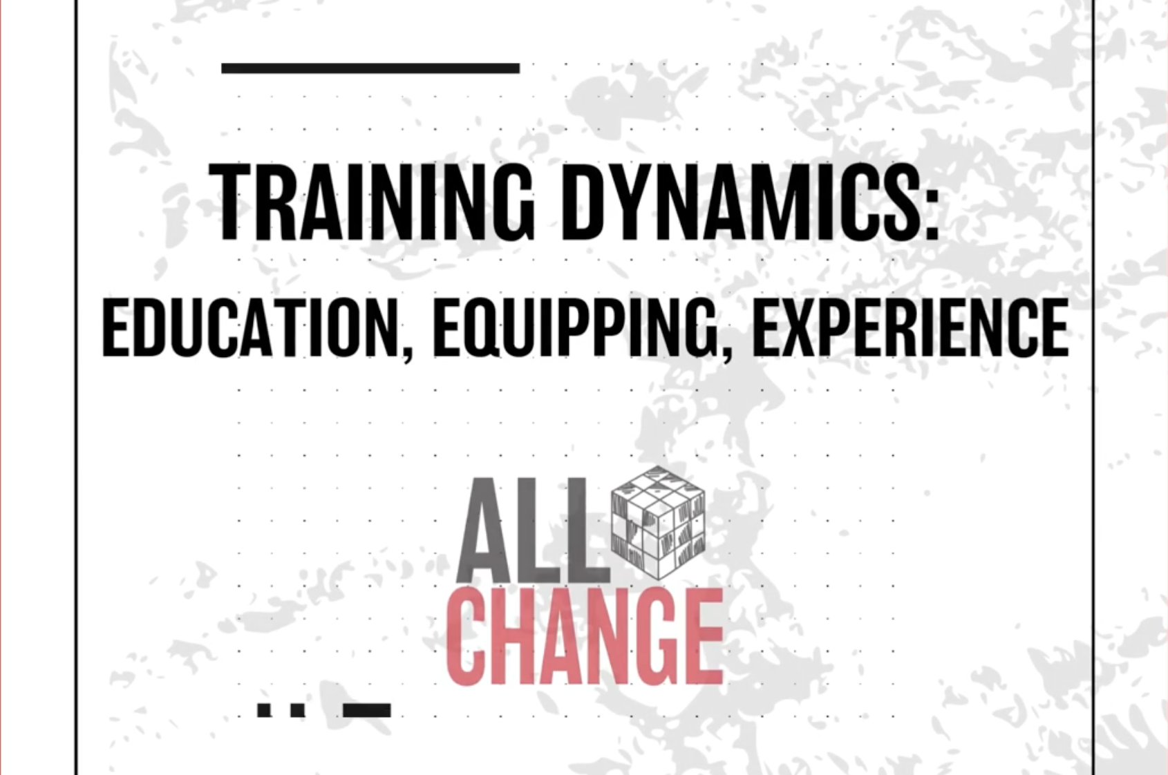 Training Dynamics: Education, Equipping, Experience