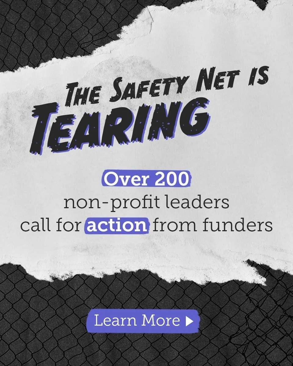 Open Letter: The Safety Net Is Tearing—Funders Must Act Now