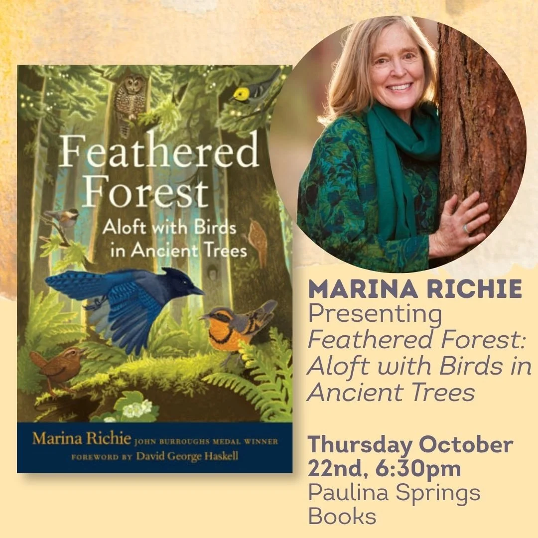 ⭐ @marinarichie1 presenting
🦉Feathered Forest: Aloft with Birds in Ancient Trees

Thursday October 22nd, 6:30pm
Paulina Springs Books
Tickets not required!

Marina Richie is an award-winning nature writer. Educated at the University of Montana (MA, 