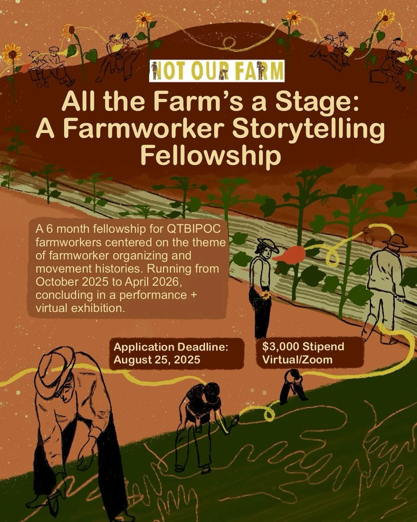 Applications now open!! You are invited to apply to the second cohort of All the Farm&rsquo;s a Stage: A Farmworker Storytelling Fellowship ! Not Our Farm (NOF) is hosting a 6 month storytelling fellowship for QTBIPOC farmworkers, culminating in a vi