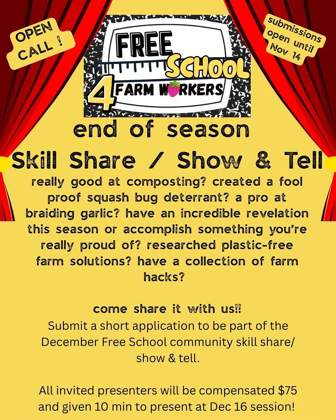 - OPEN CALL FOR SUBMISSIONS &ndash; 
For our final Free School of the year, we are hosting a Farmworker Skill Share / Show and Tell!

Farmworkers are invited to submit a short application with an idea of what you&rsquo;d like to present on - it can b