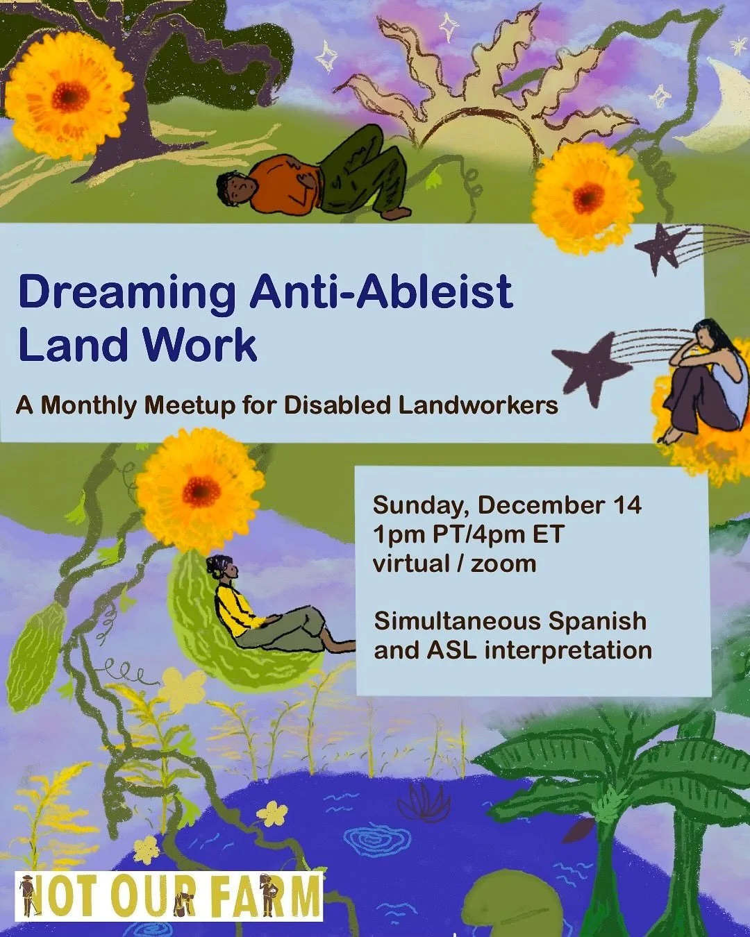 Dreaming Anti-Ableist Land Work -&nbsp;
A Monthly Meetup for Disabled Landworkers**

This program is a four-part monthly discussion group that will provide a space for connection and support amongst disabled landworkers. We will share our experiences