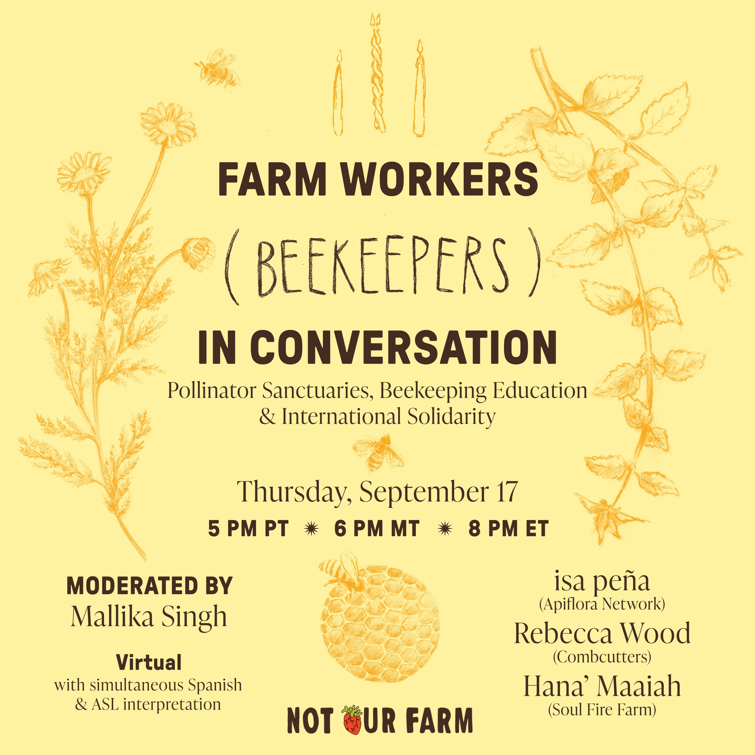 Our next Farmworkers in Conversation is coming up soon! 

Farmworkers (Beekeepers) in Conversation: Pollinator Sanctuaries, Beekeeping Education, and International Solidarity&nbsp;&nbsp;

Farmworkers in Conversation is an ongoing series that puts far